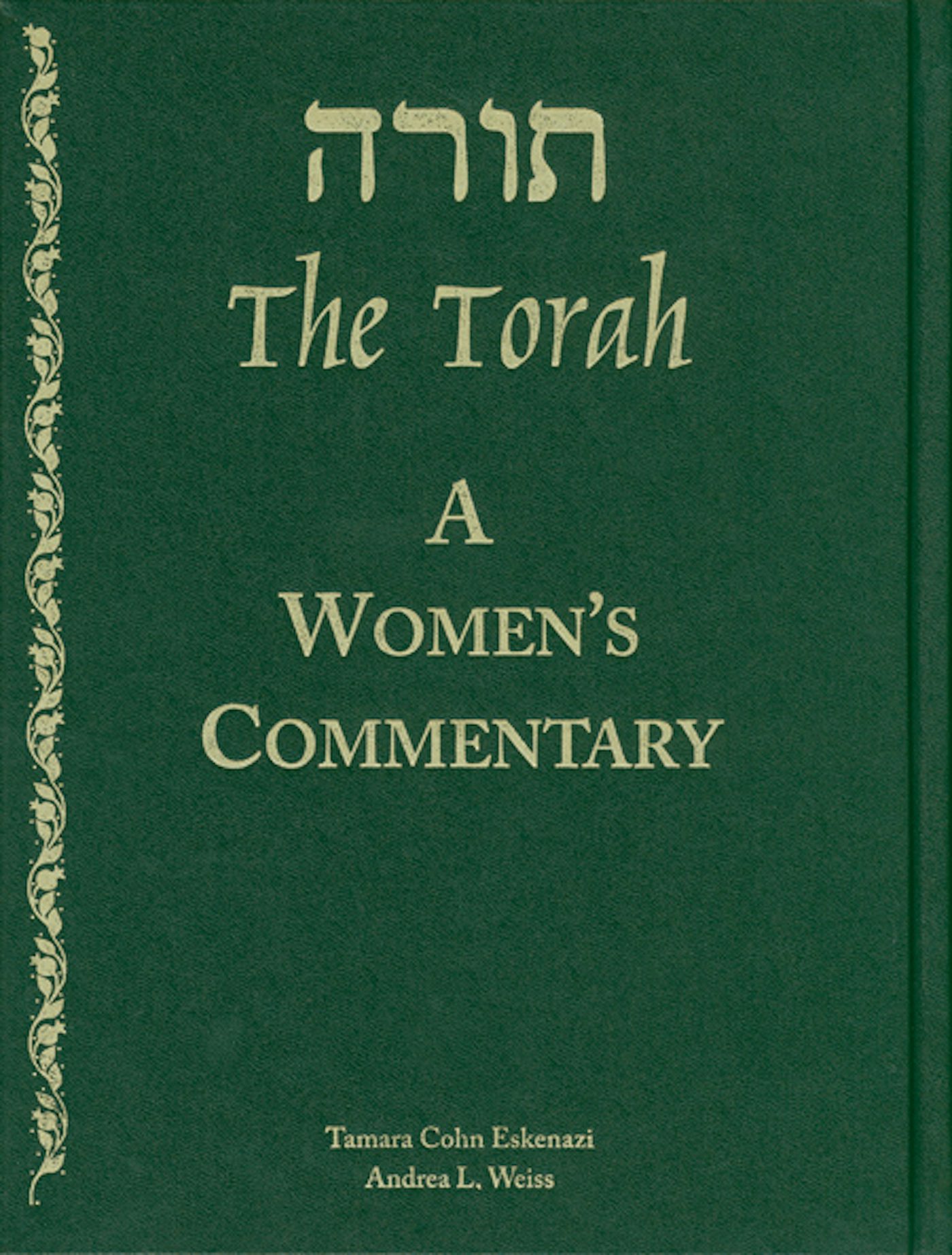 Cover of 'The Torah' by Rabbi Tamara Cohn Eskenazi and Rabbi Andrea  Weiss 