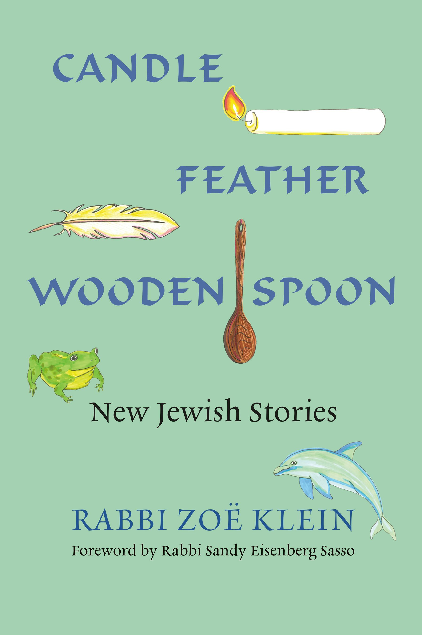 Cover of 'Candle Feather Wooden Spoon' by Rabbi Zoe Klein 